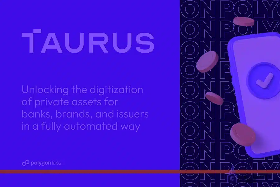 El proveedor de infraestructuras de activos digitales Taurus ha anunciado su integración completa con la blockchain Polygon